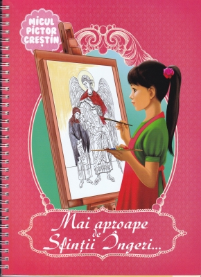 Mai aproape de Sfintii Ingeri