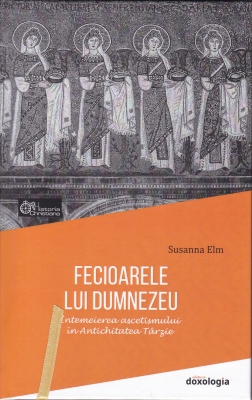 Fecioarele lui Dumnezeu - Întemeierea ascetismului în Antichitatea Târzie
