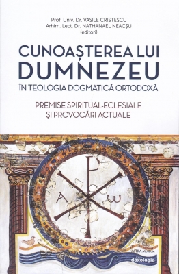 Cunoașterea lui Dumnezeu în Teologia Dogmatică Ortodoxă.