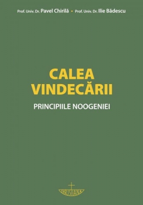 Calea vindecării. Principiile noogeniei