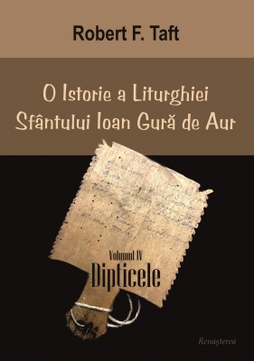 O istorie a Liturghiei Sfântului Ioan Gură de Aur. Volumul IV. Dipticele,
