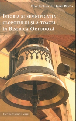 Istoria și semnificația clopotului și a toacei în Biserica Ortodoxă