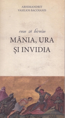 Cum sa biruim mânia ura și invidia