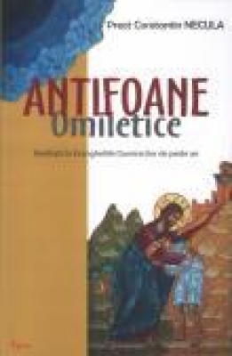 Antifoane omiletice. Meditații la Evangheliile Duminicilor de peste an 