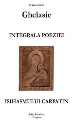 Integrala poeziei isihasmului carpatin