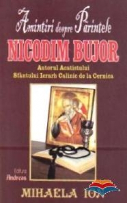 Amintiri despre Parintele Nicodim Bujor, autorul acatistului Sfantului Ierarh Calinic de la Cernica