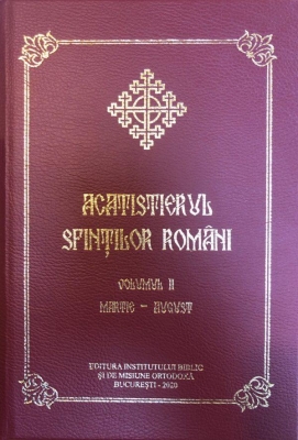 ACATISTIERUL SFINȚILOR ROMÂNI, VOL. 2 (MARTIE-AUGUST)