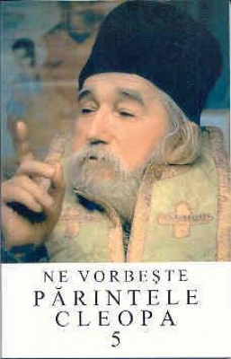 Ne vorbeşte părintele Cleopa vol. 5