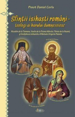 Sfintii isihasti romani - teologi ai harului dumnezeiesc