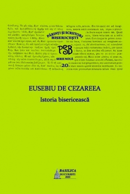 PSB Vol. 20 – Eusebiu de Cezareea – Istoria bisericească