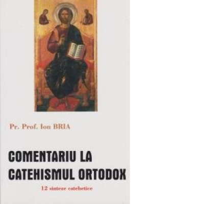 Comentariu la Catehismul Ortodox. 12 sinteze catehetice
