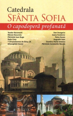 Catedrala Sfânta Sofia - o capodoperă profanată 