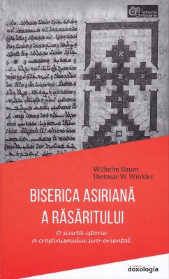 Biserica asiriană a răsăritului. O scurtă istorie a creștinismului siro- oriental