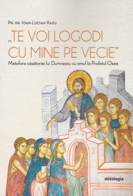 Te voi logodi cu Mine pe vecie - Metafora căsătoriei lui Dumnezeu cu omul la Profetul Osea