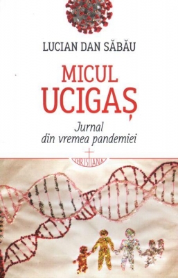 Micul ucigaș. Jurnal din vremea pandemiei