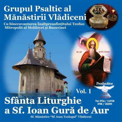 CD- Sfanta Liturghie a Sfantului Ioan Gura de Aur Vol 1 – Grupul Psaltic al Manastirii Vladiceni