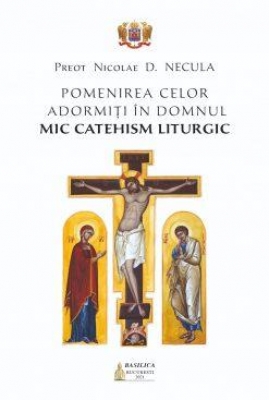 Pomenirea celor adormiți în Domnul – Mic catehism liturgic