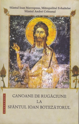 Canoane de rugăciune la Sfântul Ioan Botezatorul