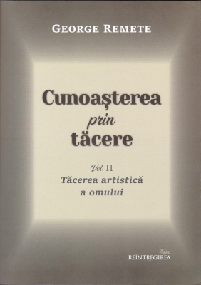 Tacerea artistica a omului vol 2 Cunoașterea prin tăcere