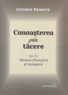Tăcerea filosifică si teologică vol 3 Cunoașterea prin tăcere