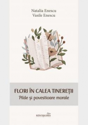 Flori în calea tinereții. Pilde și povestioare morale