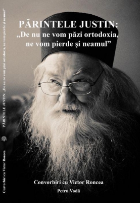 De nu ne vom păzi ortodoxia, ne vom pierde și neamul. Convorbiri cu Victor Roncea 
