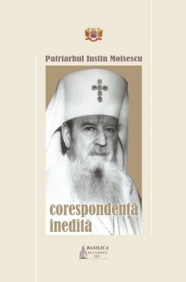 Corespondenţă inedită – Patriarhul Iustin Moisescu