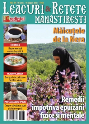 Leacuri şi reţete mănăstireşti. Nr. 39 (10 iunie-10 august 2021)