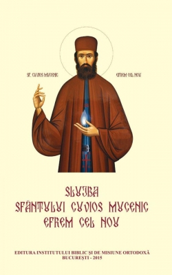 Slujba Sfântului Cuvios Mucenic Efrem cel Nou