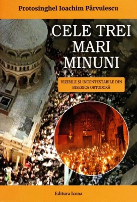 Cele trei minuni vizibile și incontestabile din biserica ortodoxă