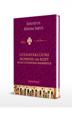CUVÂNTÃRI CÃTRE MONAHII DIN EGIPT - 50 de cuvântãri parenetice
