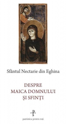 Despre Maica Domnului și sfinți
