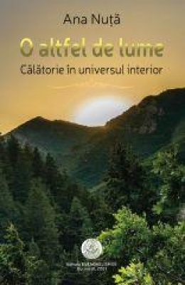 O altfel de lume. Calatorie in universul interior