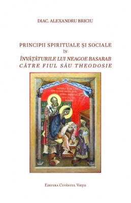 Principii spirituale și sociale în învățăturile lui Neagoe Basarab către fiul său Theodosie
