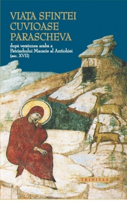  Viaţa Sfintei Cuvioase Parascheva după versiunea arabă a Patriarhului Macarie al Antiohiei