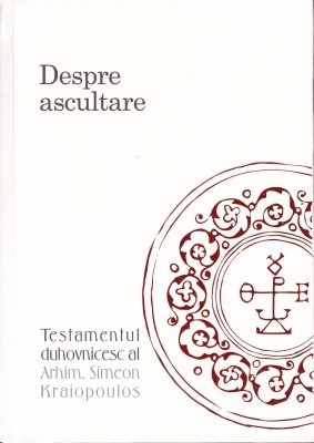 Despre ascultare Testamentul duhovnicesc al Arhim. Simeon Kraiopoulos