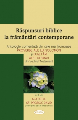 Raspunsuri biblice la framantari contemporane