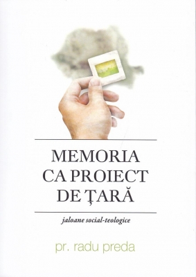 Memoria ca proiect de țară. Jaloane social-teologice