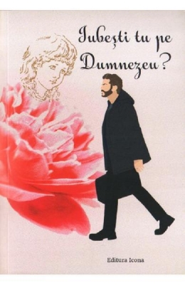 Iubesti tu pe Dumnezeu