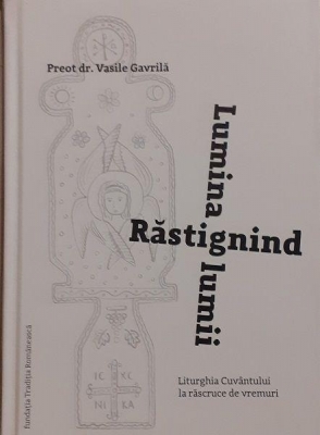 Răstignind Lumina lumii. Liturghia Cuvântului la răscruce de vremuri