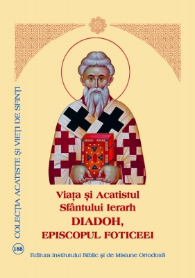 Viața și Acatistul Sfântului Ierarh Diadoh, Episcopul Foticeei