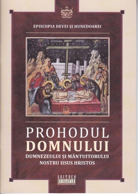 Prohodul Domnului Dumnezeului si Mantuitorului Nostru Iisus Hristos