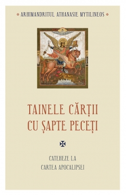 Tainele cărții cu șapte peceți. Cateheze la Cartea Apocalipsei