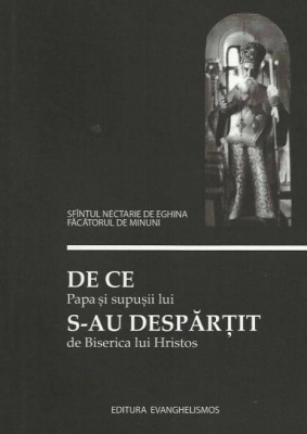 De ce Papa si supusii lui s-au despartit de Biserica lui Hristos