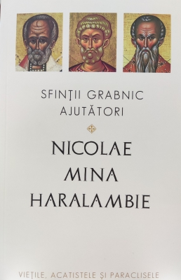 Sfinții grabnic ajutători: Nicolae, Mina și Haralambie
