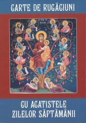 Carte de rugăciuni cu acatistele zilelor săptămânii- brosata