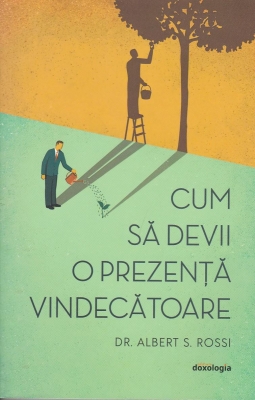 Cum să devii o prezență vindecătoare - ediția a II-a