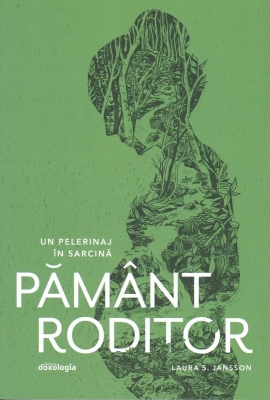 Pământ roditor - Un pelerinaj în sarcină