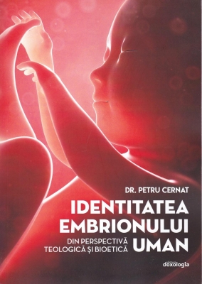 Identitatea embrionului uman din perspectivă teologică și bioetică