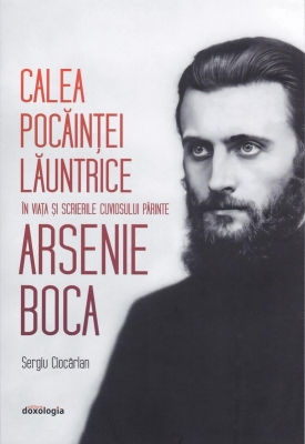 Calea pocăinței lăuntrice în viața și scrierile Cuviosului Părinte Arsenie Boca